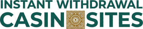 Instant Withdrawal Casino Sites